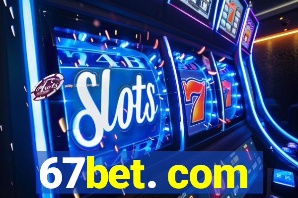 67bet. com